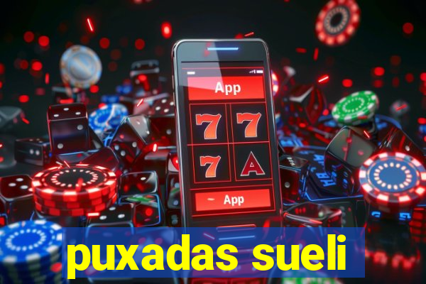 puxadas sueli