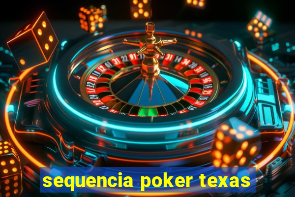 sequencia poker texas