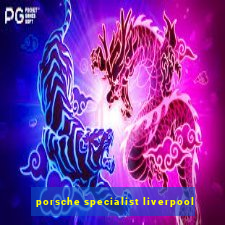 porsche specialist liverpool