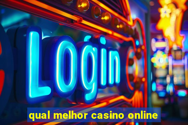 qual melhor casino online