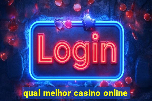 qual melhor casino online