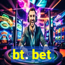 bt. bet