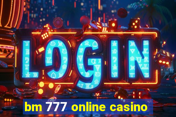 bm 777 online casino