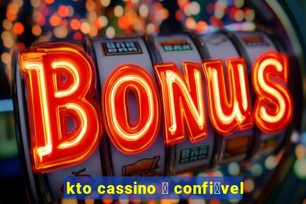 kto cassino 茅 confi谩vel