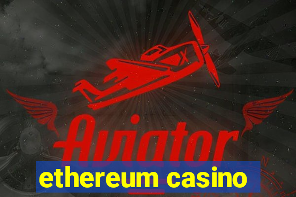 ethereum casino