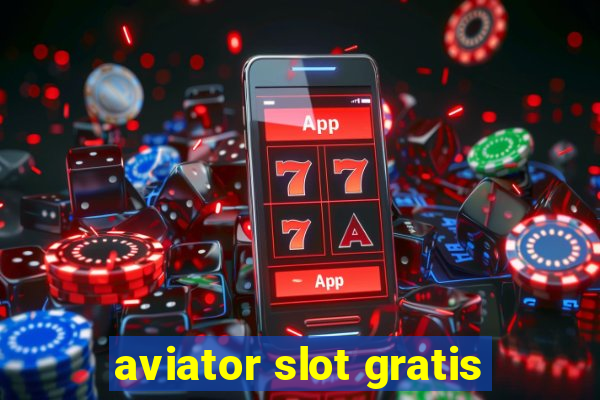 aviator slot gratis