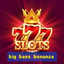 big bass bonanza slot rtp