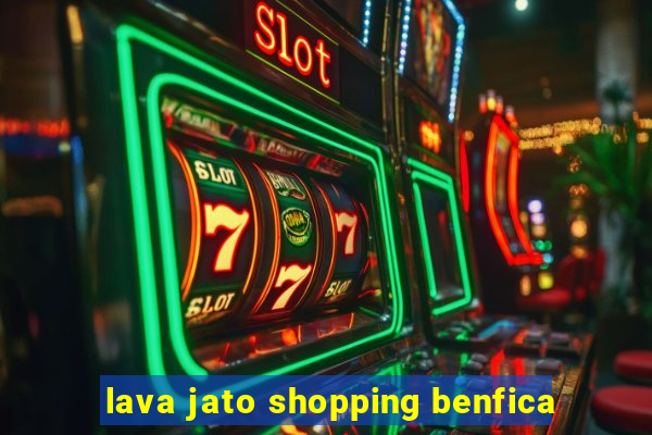 lava jato shopping benfica