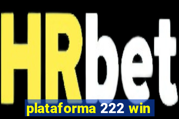 plataforma 222 win