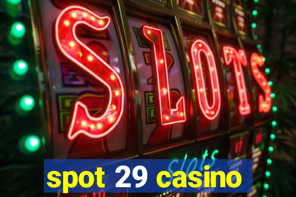 spot 29 casino