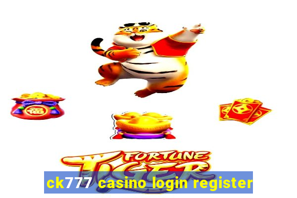 ck777 casino login register