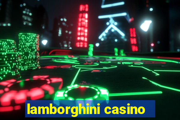 lamborghini casino