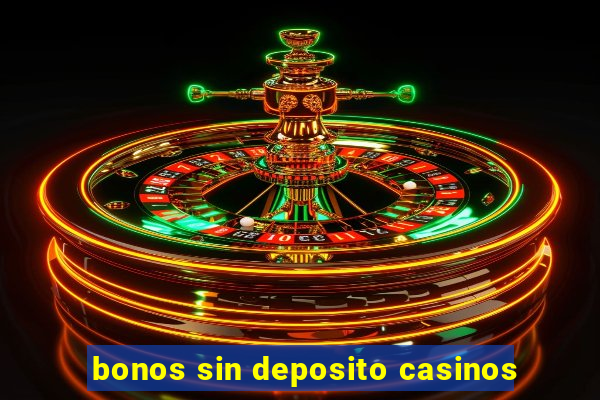 bonos sin deposito casinos