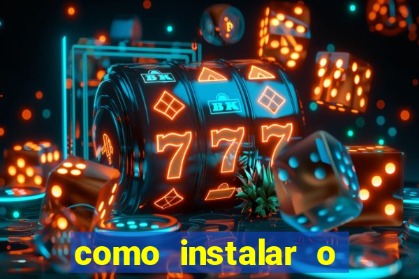 como instalar o jogo do tigrinho