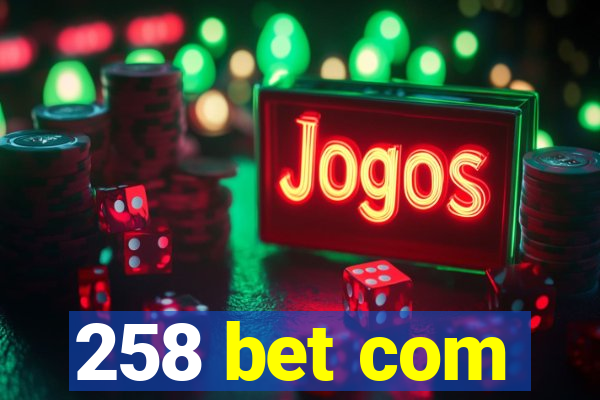 258 bet com