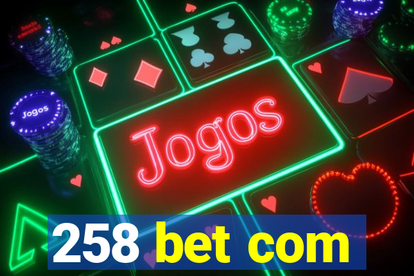 258 bet com