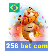 258 bet com