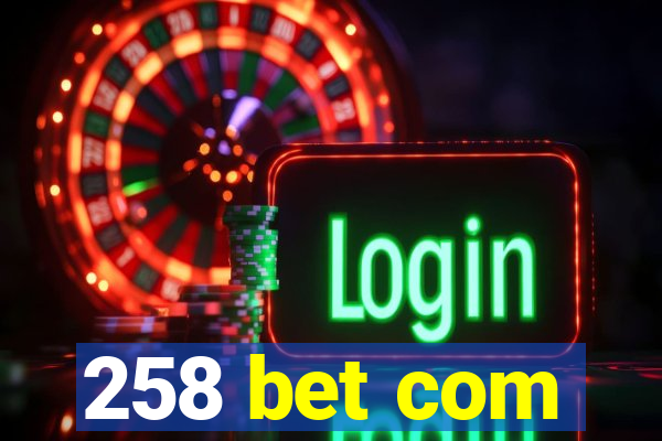 258 bet com