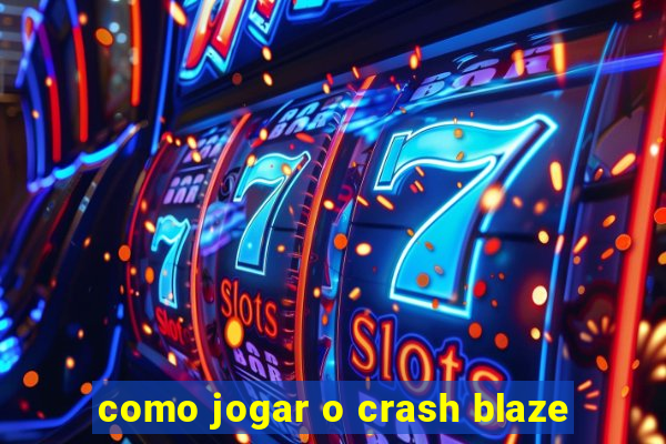 como jogar o crash blaze