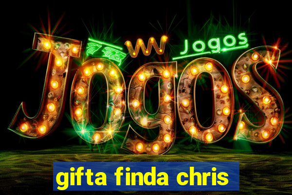 gifta finda chris