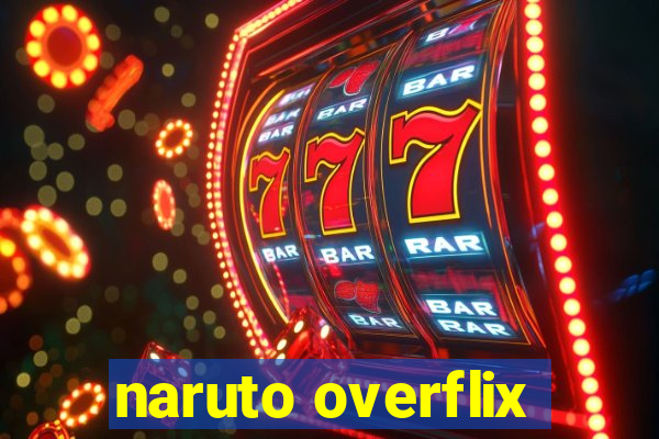 naruto overflix