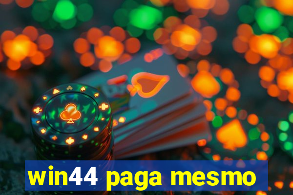 win44 paga mesmo