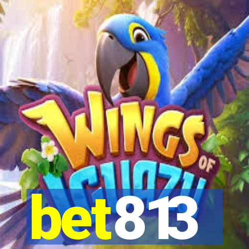 bet813