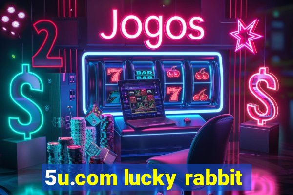 5u.com lucky rabbit