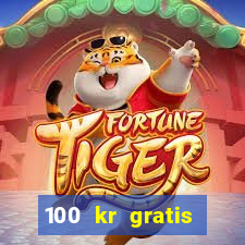 100 kr gratis casino 2018