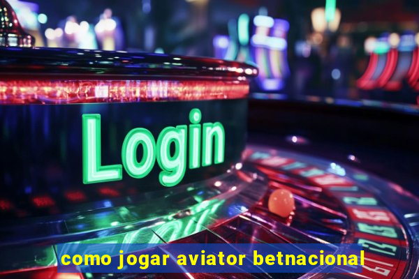 como jogar aviator betnacional