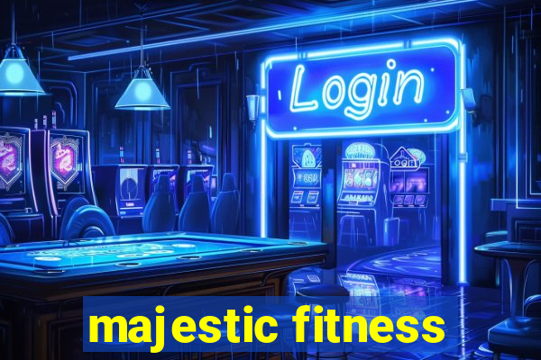 majestic fitness