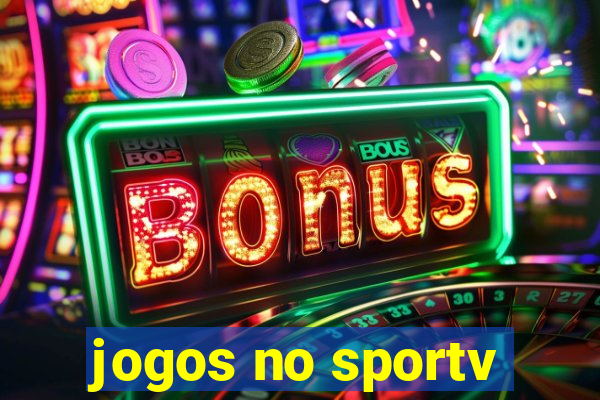 jogos no sportv