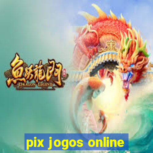 pix jogos online