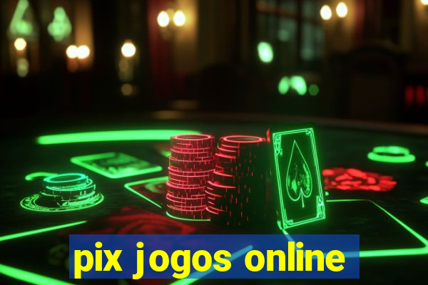 pix jogos online