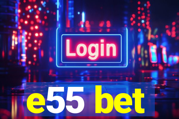 e55 bet