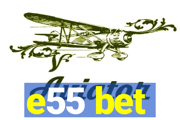 e55 bet