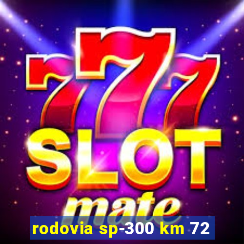 rodovia sp-300 km 72