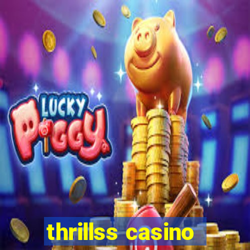 thrillss casino