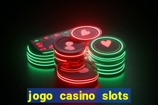 jogo casino slots paga mesmo