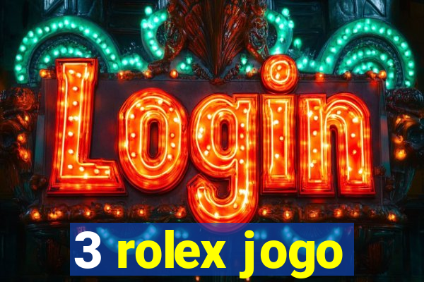 3 rolex jogo