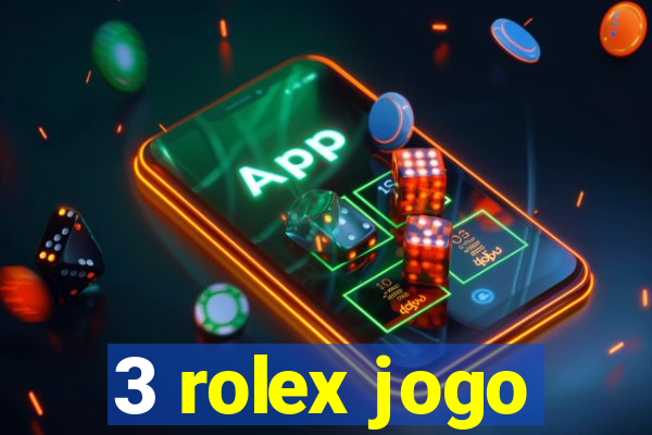 3 rolex jogo