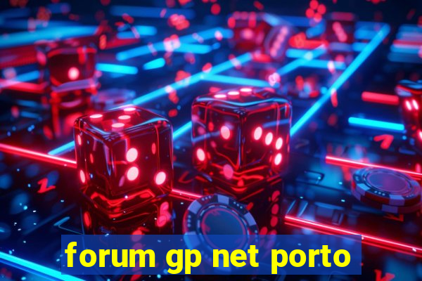 forum gp net porto