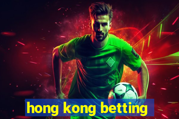 hong kong betting