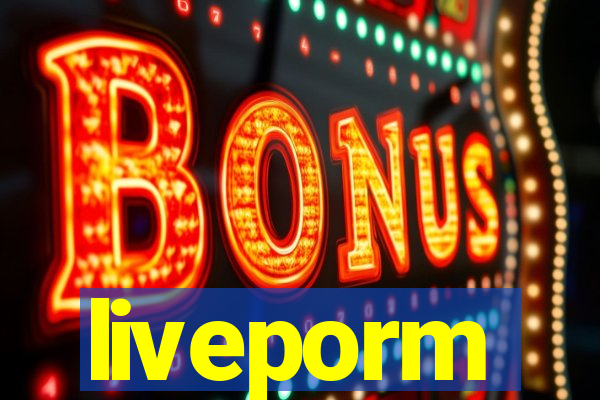 liveporm