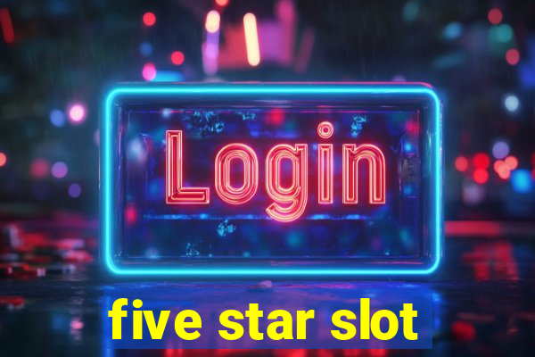 five star slot