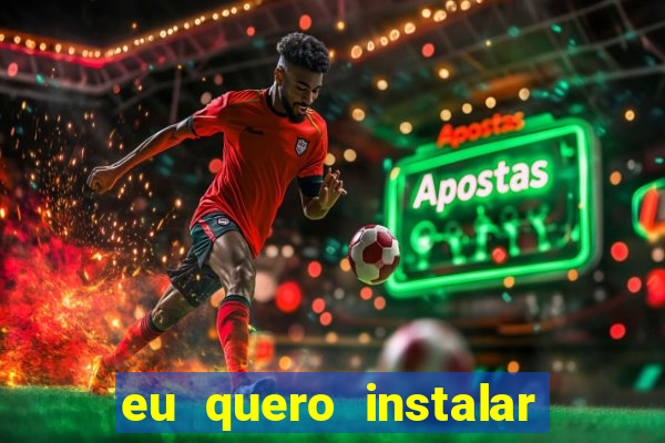 eu quero instalar o jogo do tigrinho