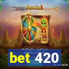 bet 420