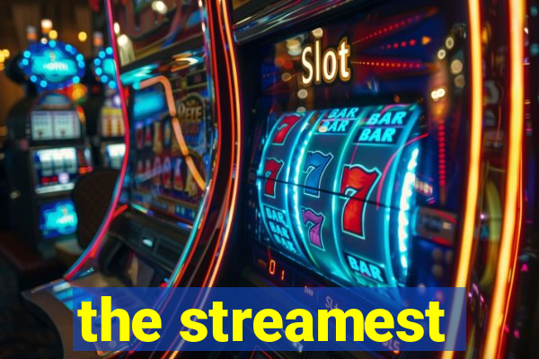 the streamest