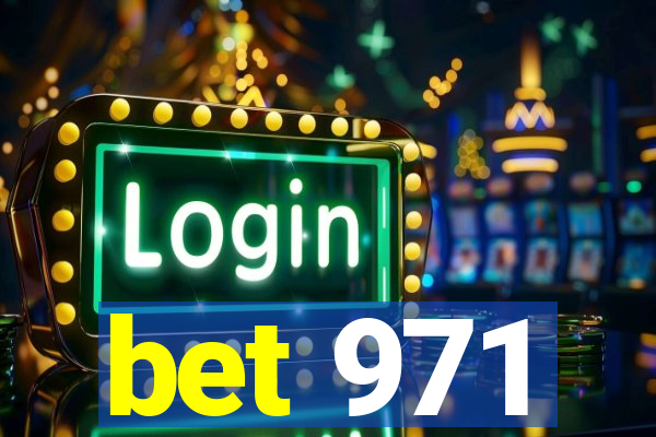 bet 971